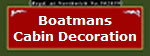 Boatmans
Cabin Decoration