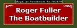 Roger Fuller
The Boatbuilder